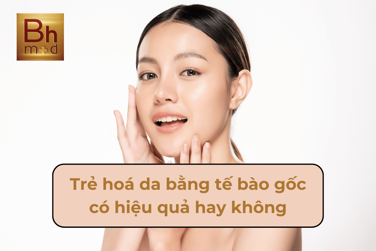 trẻ hoá da mặt bằng tế bào gốc